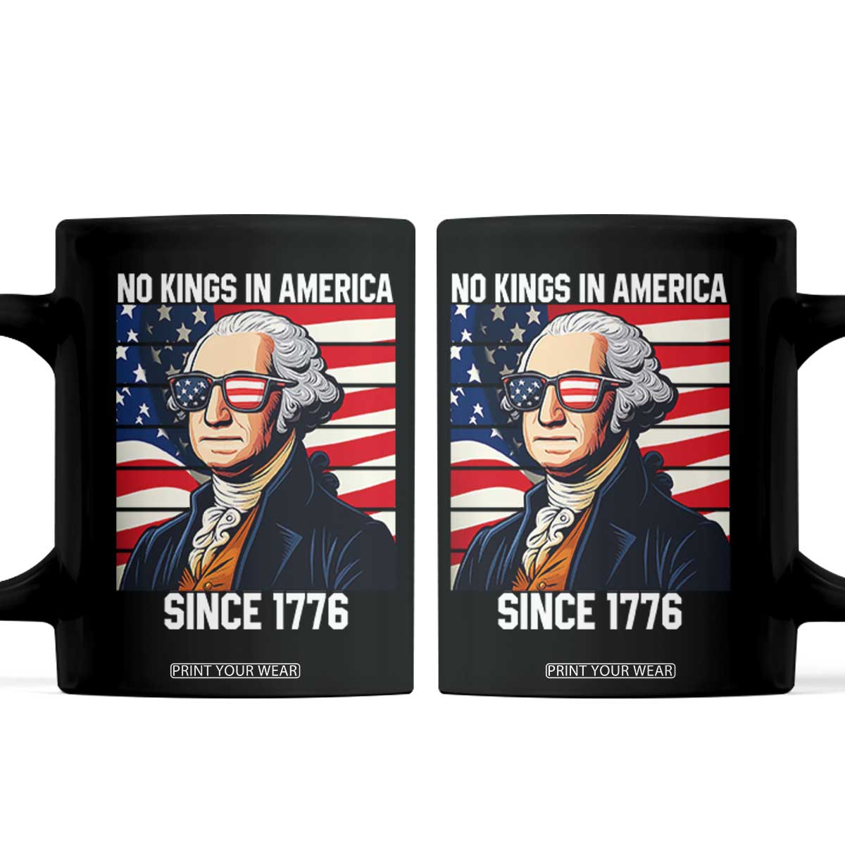 Funny Patriotic Founding Father Coffee Mug No Kings in America Since 1776 4th of July TS02 Black Print Your Wear