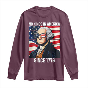 Funny Patriotic Founding Father Long Sleeve Shirt No Kings in America Since 1776 4th of July TS02 Maroon Print Your Wear