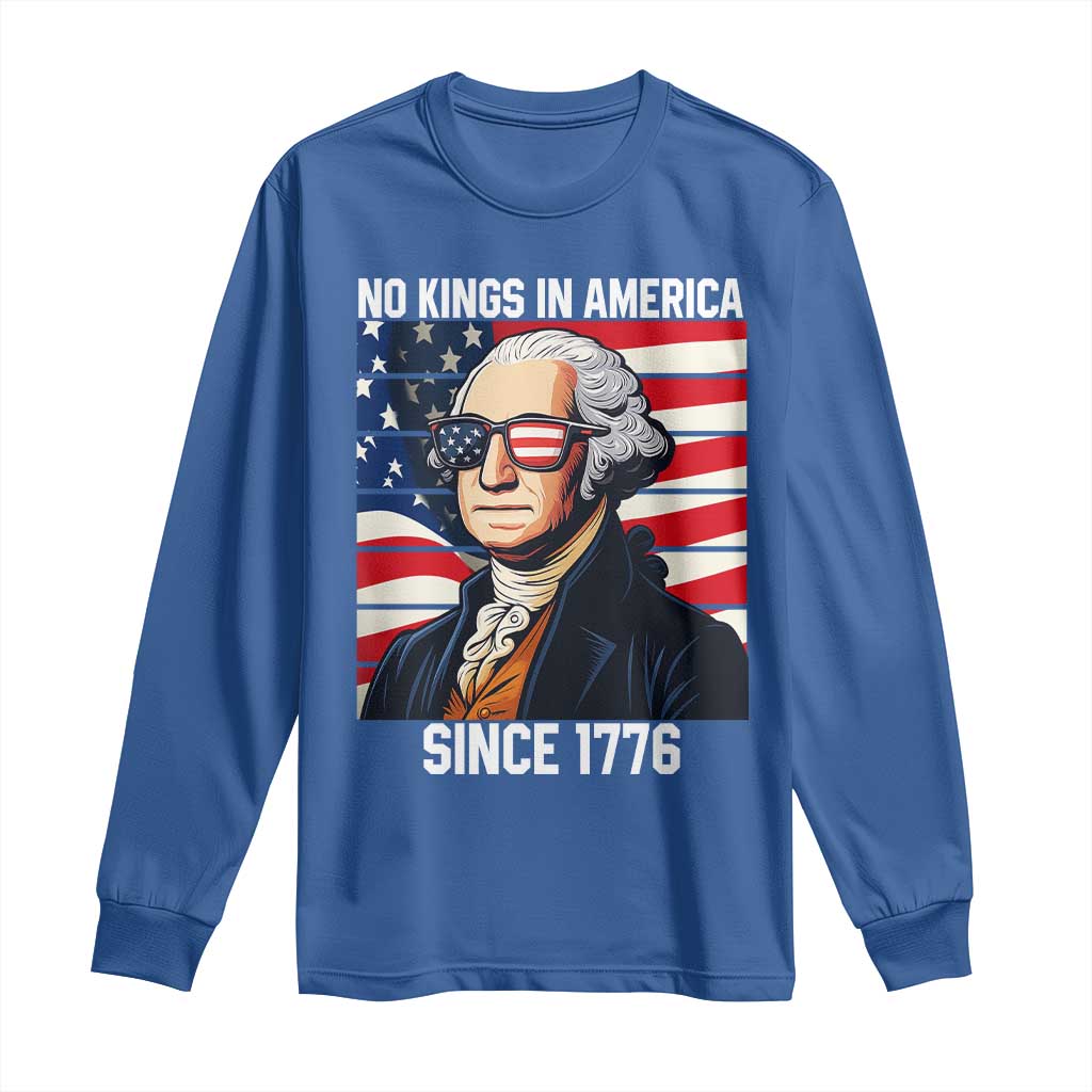 Funny Patriotic Founding Father Long Sleeve Shirt No Kings in America Since 1776 4th of July TS02 Royal Blue Print Your Wear