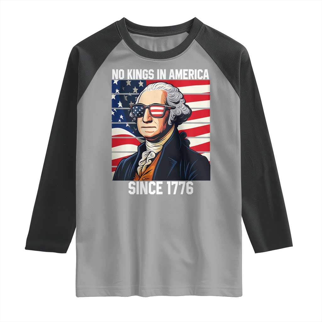 Funny Patriotic Founding Father Raglan Shirt No Kings in America Since 1776 4th of July TS02 Sport Gray Black Print Your Wear