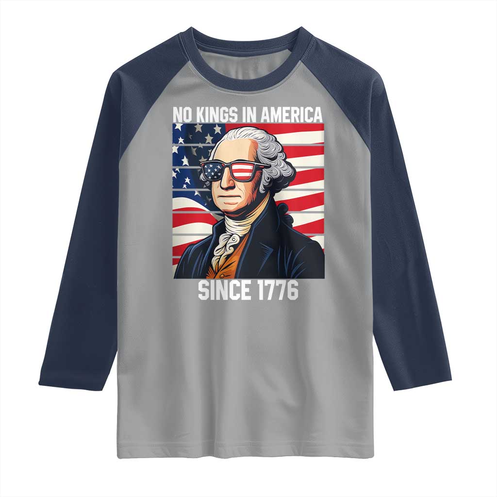 Funny Patriotic Founding Father Raglan Shirt No Kings in America Since 1776 4th of July TS02 Sport Gray Navy Print Your Wear