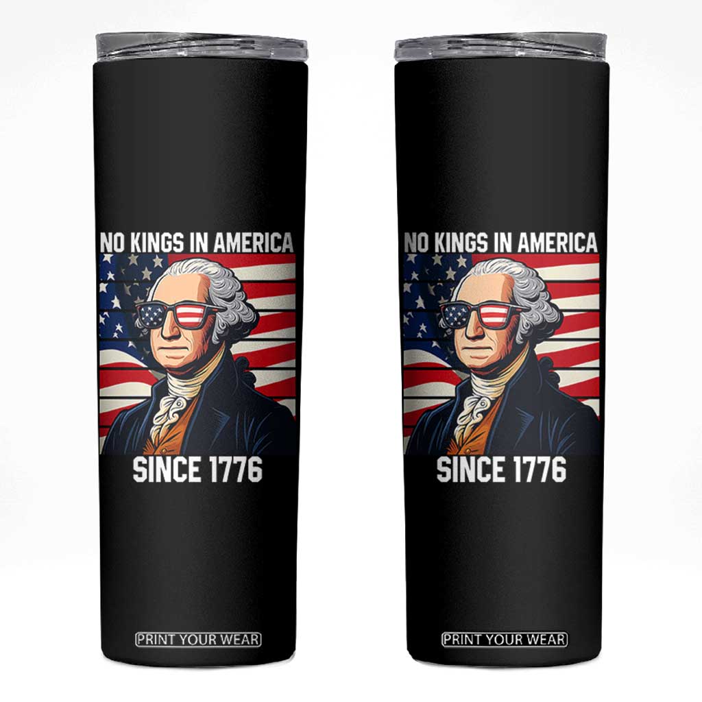 Funny Patriotic Founding Father Skinny Tumbler No Kings in America Since 1776 4th of July TS02 Black Print Your Wear