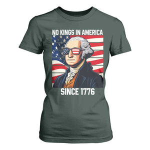 Funny Patriotic Founding Father T Shirt For Women No Kings in America Since 1776 4th of July TS02 Dark Forest Green Print Your Wear