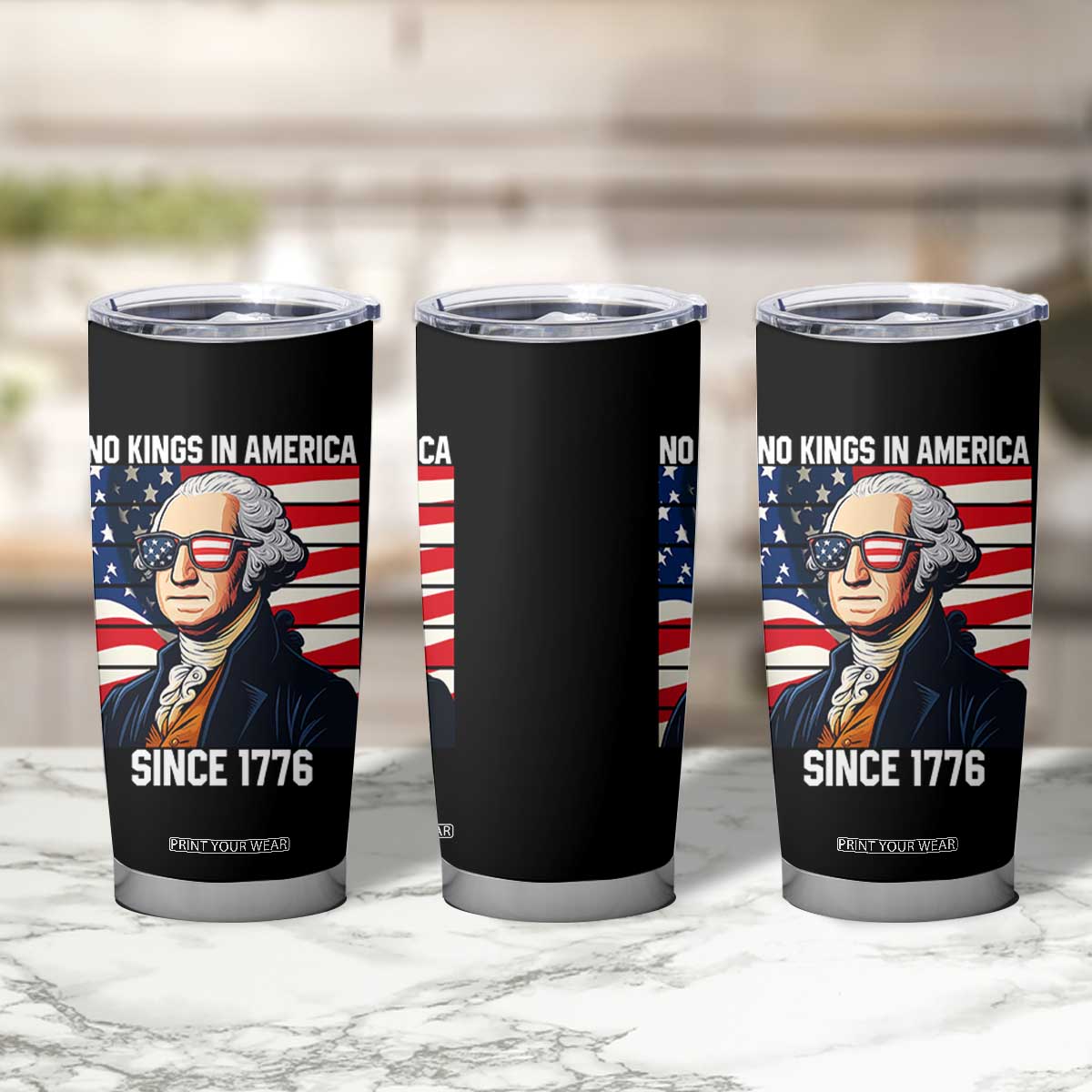Funny Patriotic Founding Father Tumbler Cup No Kings in America Since 1776 4th of July TS02 Print Your Wear