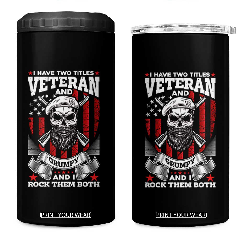 Funny Patriotic Military Veteran 4 in 1 Can Cooler Tumbler I Have Two Titles Veteran And Grumpy US Military Pride TS02 One Size: 16 oz Black Print Your Wear