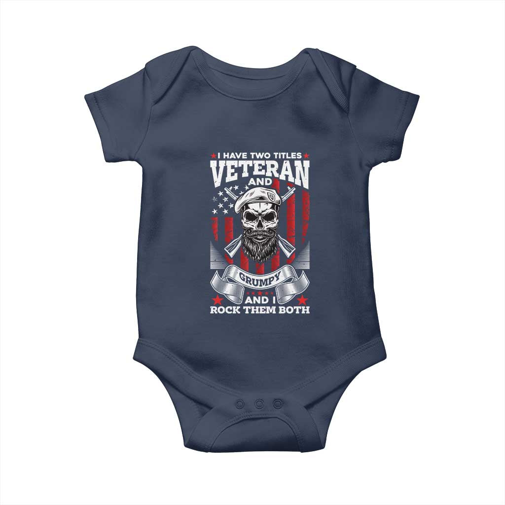 Funny Patriotic Military Veteran Baby Onesie I Have Two Titles Veteran And Grumpy US Military Pride TS02 Navy Print Your Wear