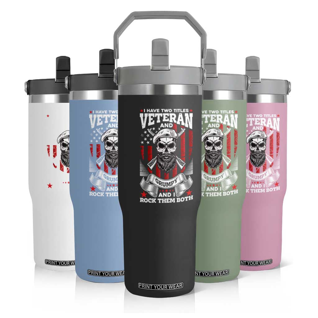 Funny Patriotic Military Veteran Flip Straw Tumbler I Have Two Titles Veteran And Grumpy US Military Pride TS02 Print Your Wear
