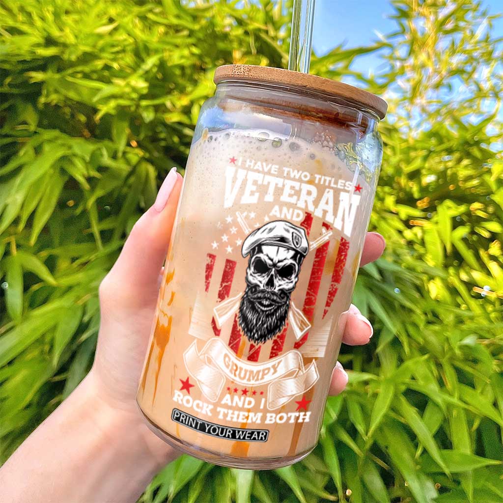 Funny Patriotic Military Veteran Glass Can I Have Two Titles Veteran And Grumpy US Military Pride TS02 Print Your Wear