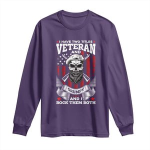 Funny Patriotic Military Veteran Long Sleeve Shirt I Have Two Titles Veteran And Grumpy US Military Pride TS02 Purple Print Your Wear