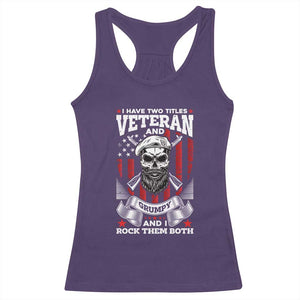 Funny Patriotic Military Veteran Racerback Tank Top I Have Two Titles Veteran And Grumpy US Military Pride TS02 Purple Print Your Wear