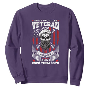 Funny Patriotic Military Veteran Sweatshirt I Have Two Titles Veteran And Grumpy US Military Pride TS02 Purple Print Your Wear