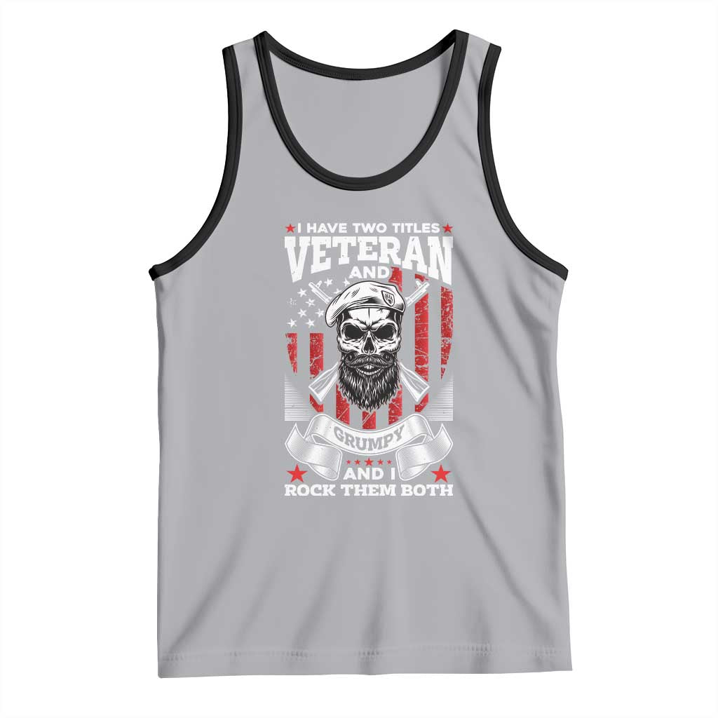 Funny Patriotic Military Veteran Tank Top I Have Two Titles Veteran And Grumpy US Military Pride TS02 Athletic Heather Black Print Your Wear