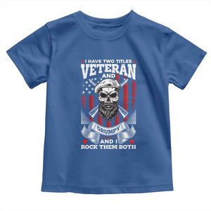 Funny Patriotic Military Veteran Toddler T Shirt I Have Two Titles Veteran And Grumpy US Military Pride TS02 Royal Blue Print Your Wear