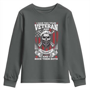 Funny Patriotic Military Veteran Youth Sweatshirt I Have Two Titles Veteran And Grumpy US Military Pride TS02 Dark Heather Print Your Wear