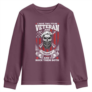 Funny Patriotic Military Veteran Youth Sweatshirt I Have Two Titles Veteran And Grumpy US Military Pride TS02 Maroon Print Your Wear