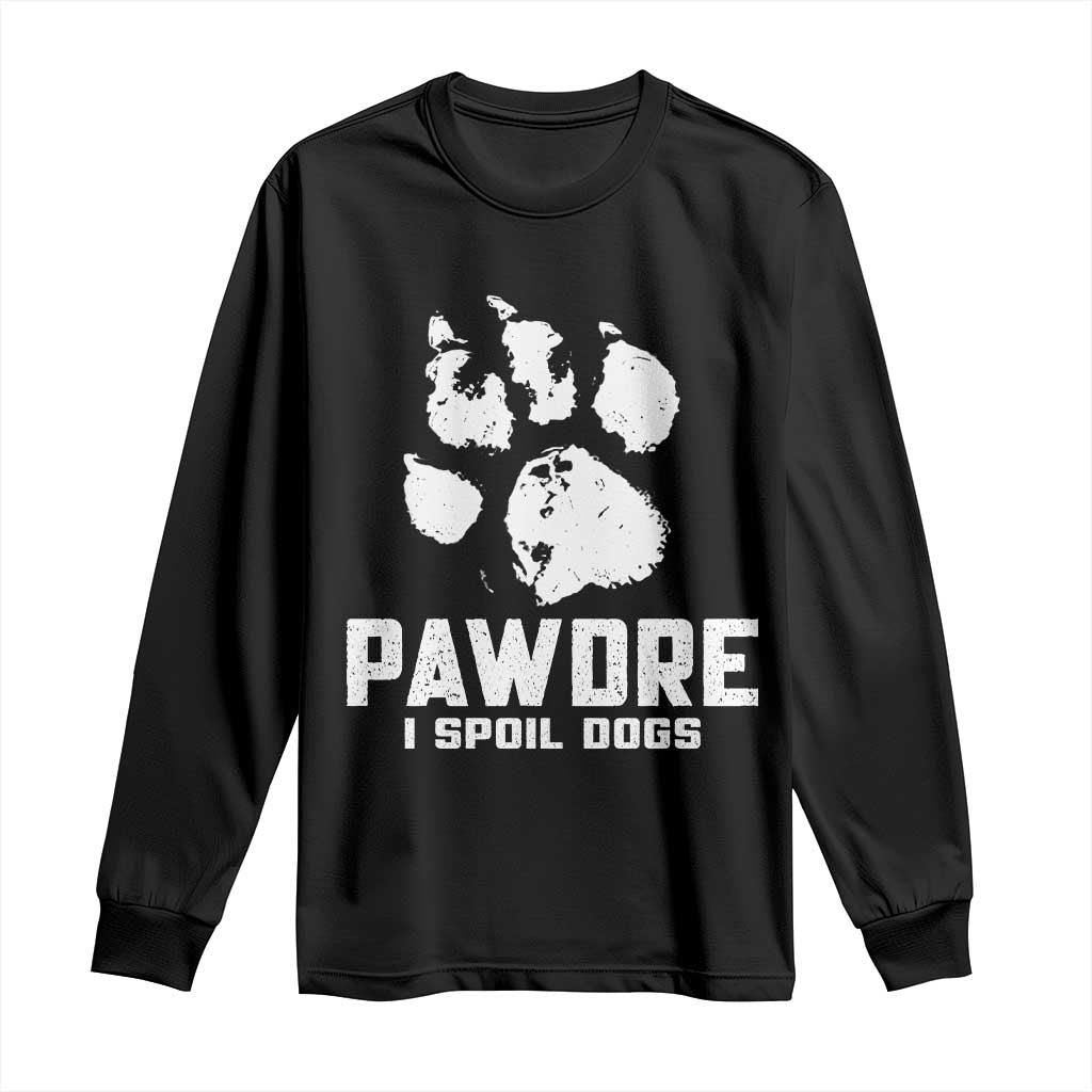 Funny Pawdre I Spoil Dogs Long Sleeve Shirt Fur Dad Fathers Day Vintage Paw Prints TS11 Black Print Your Wear