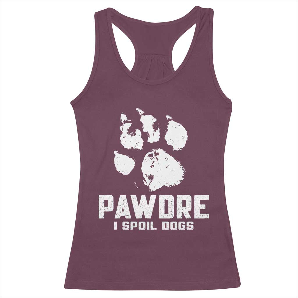 Funny Pawdre I Spoil Dogs Racerback Tank Top Fur Dad Fathers Day Vintage Paw Prints TS11 Maroon Print Your Wear