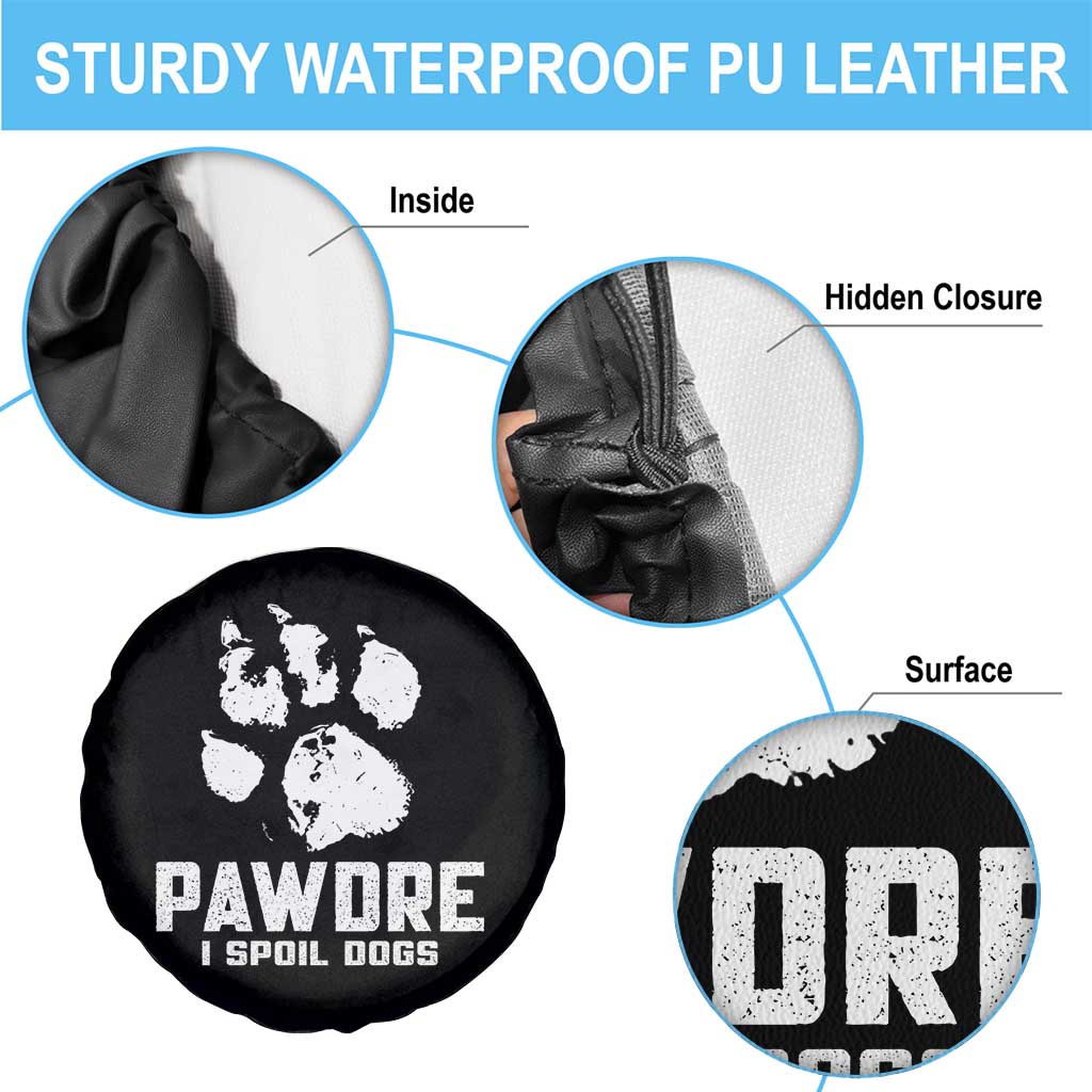 Funny Pawdre I Spoil Dogs Spare Tire Cover Fur Dad Fathers Day Vintage Paw Prints TS11 Print Your Wear