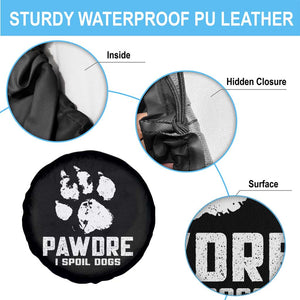 Funny Pawdre I Spoil Dogs Spare Tire Cover Fur Dad Fathers Day Vintage Paw Prints TS11 Print Your Wear
