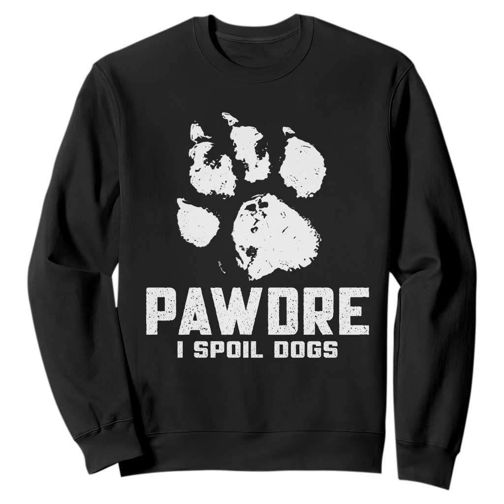 Funny Pawdre I Spoil Dogs Sweatshirt Fur Dad Fathers Day Vintage Paw Prints TS11 Black Print Your Wear