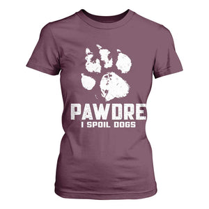 Funny Pawdre I Spoil Dogs T Shirt For Women Fur Dad Fathers Day Vintage Paw Prints TS11 Maroon Print Your Wear