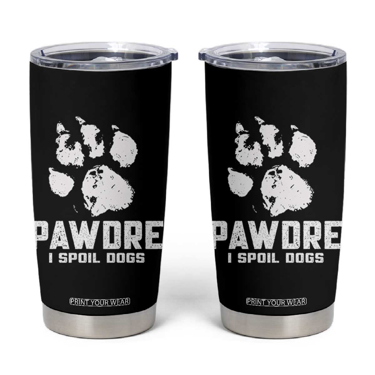 Funny Pawdre I Spoil Dogs Tumbler Cup Fur Dad Fathers Day Vintage Paw Prints TS11 Black Print Your Wear