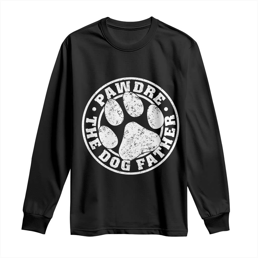Funny Pawdre The Dog Father Long Sleeve Shirt Fur Dad Fathers Day Distressed Paw Prints TS11 Black Print Your Wear