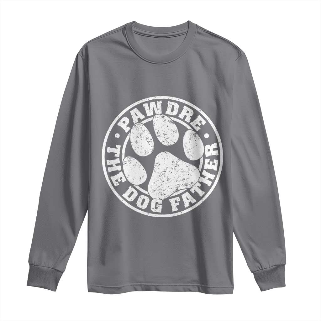 Funny Pawdre The Dog Father Long Sleeve Shirt Fur Dad Fathers Day Distressed Paw Prints TS11 Charcoal Print Your Wear