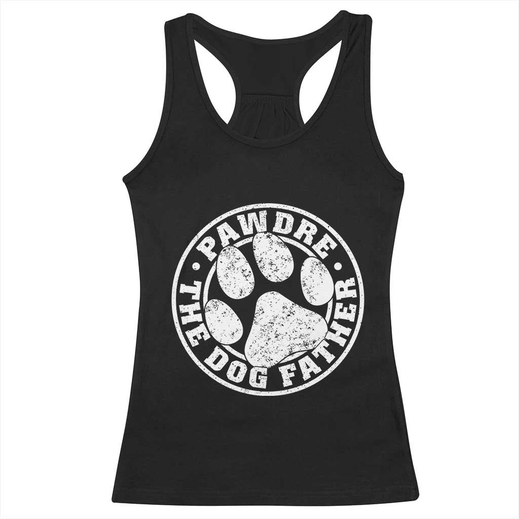 Funny Pawdre The Dog Father Racerback Tank Top Fur Dad Fathers Day Distressed Paw Prints TS11 Black Print Your Wear
