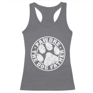 Funny Pawdre The Dog Father Racerback Tank Top Fur Dad Fathers Day Distressed Paw Prints TS11 Charcoal Print Your Wear