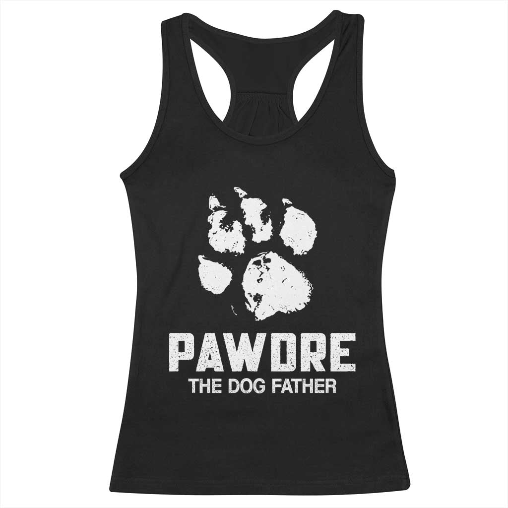 Funny Pawdre The Dog Father Racerback Tank Top Fur Dad Fathers Day Vintage Paw Prints TS11 Black Print Your Wear