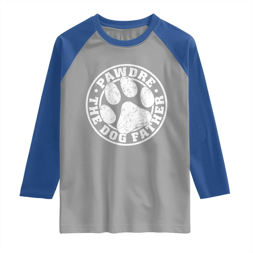 Funny Pawdre The Dog Father Raglan Shirt Fur Dad Fathers Day Distressed Paw Prints TS11 Sport Gray Royal Print Your Wear