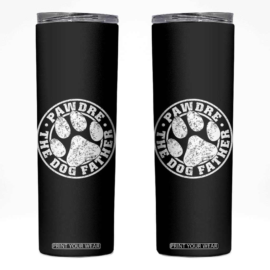 Funny Pawdre The Dog Father Skinny Tumbler Fur Dad Fathers Day Distressed Paw Prints TS11 Black Print Your Wear