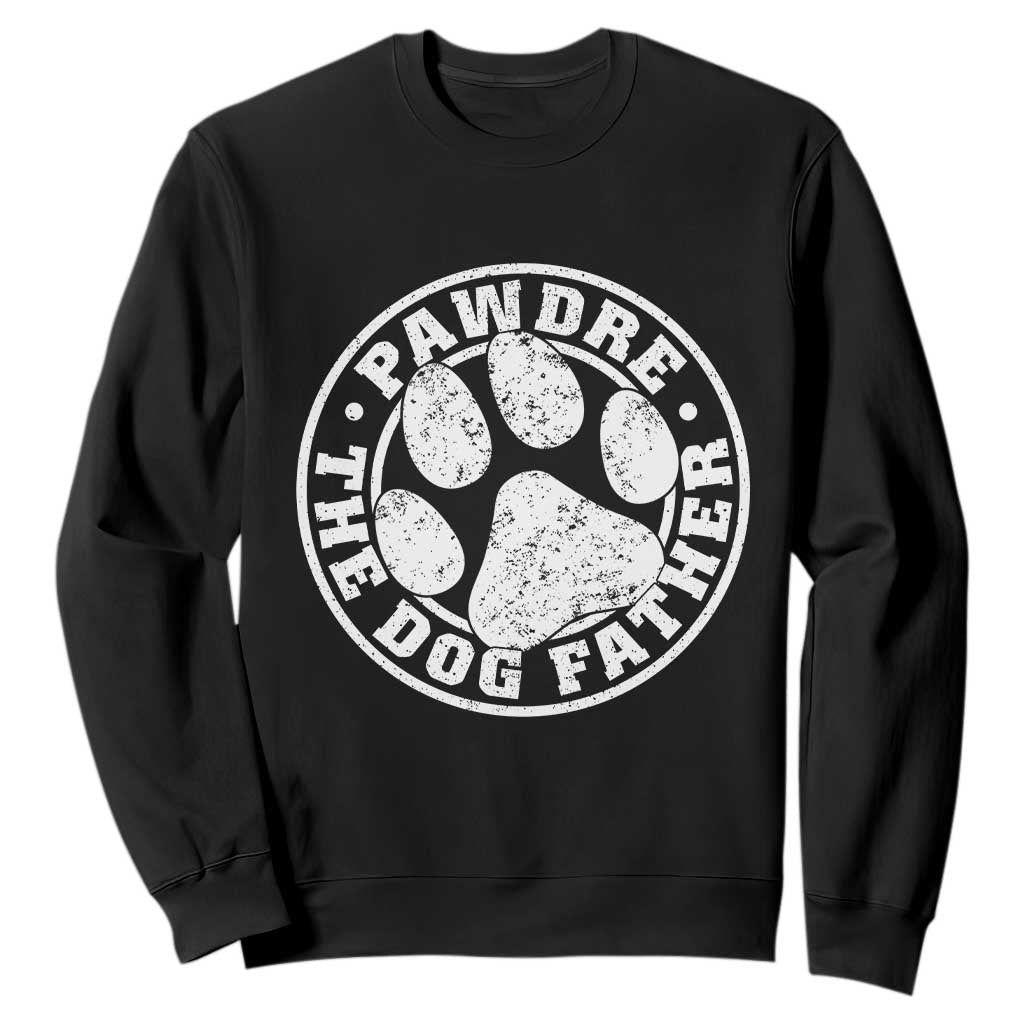 Funny Pawdre The Dog Father Sweatshirt Fur Dad Fathers Day Distressed Paw Prints TS11 Black Print Your Wear