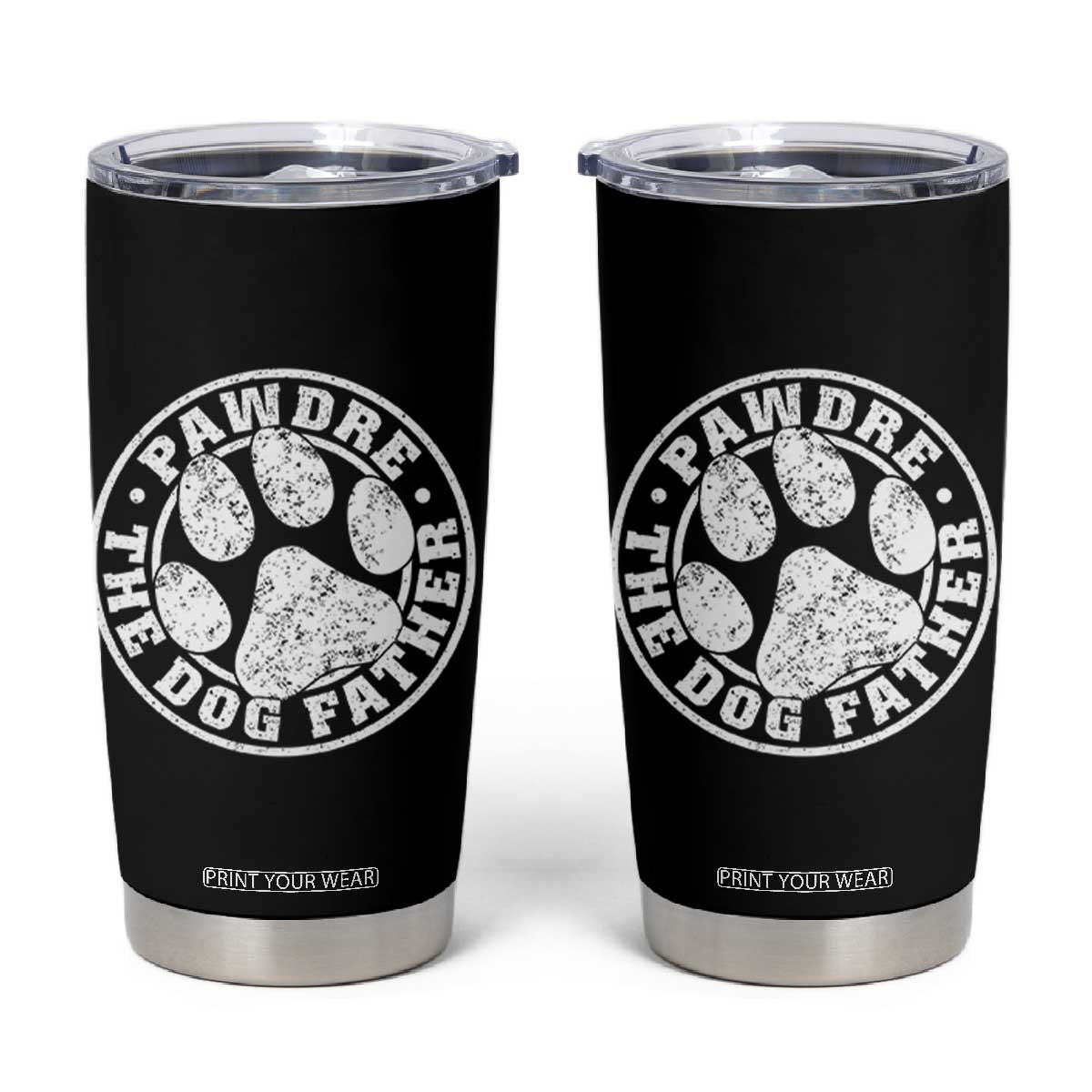 Funny Pawdre The Dog Father Tumbler Cup Fur Dad Fathers Day Distressed Paw Prints TS11 Black Print Your Wear