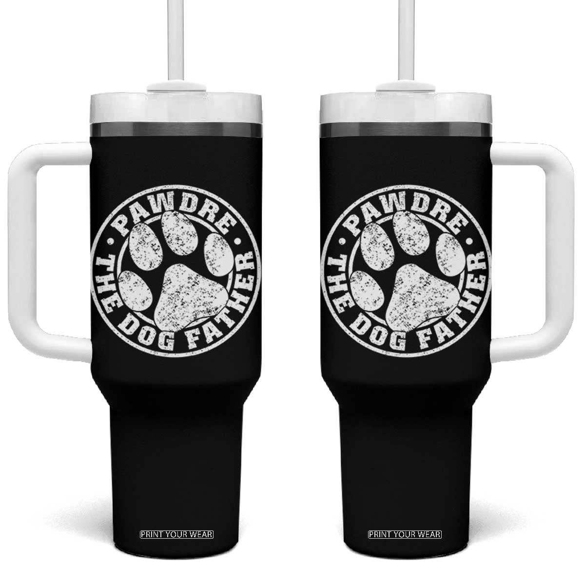 Funny Pawdre The Dog Father Tumbler With Handle Fur Dad Fathers Day Distressed Paw Prints TS11 One Size: 40 oz Black Print Your Wear