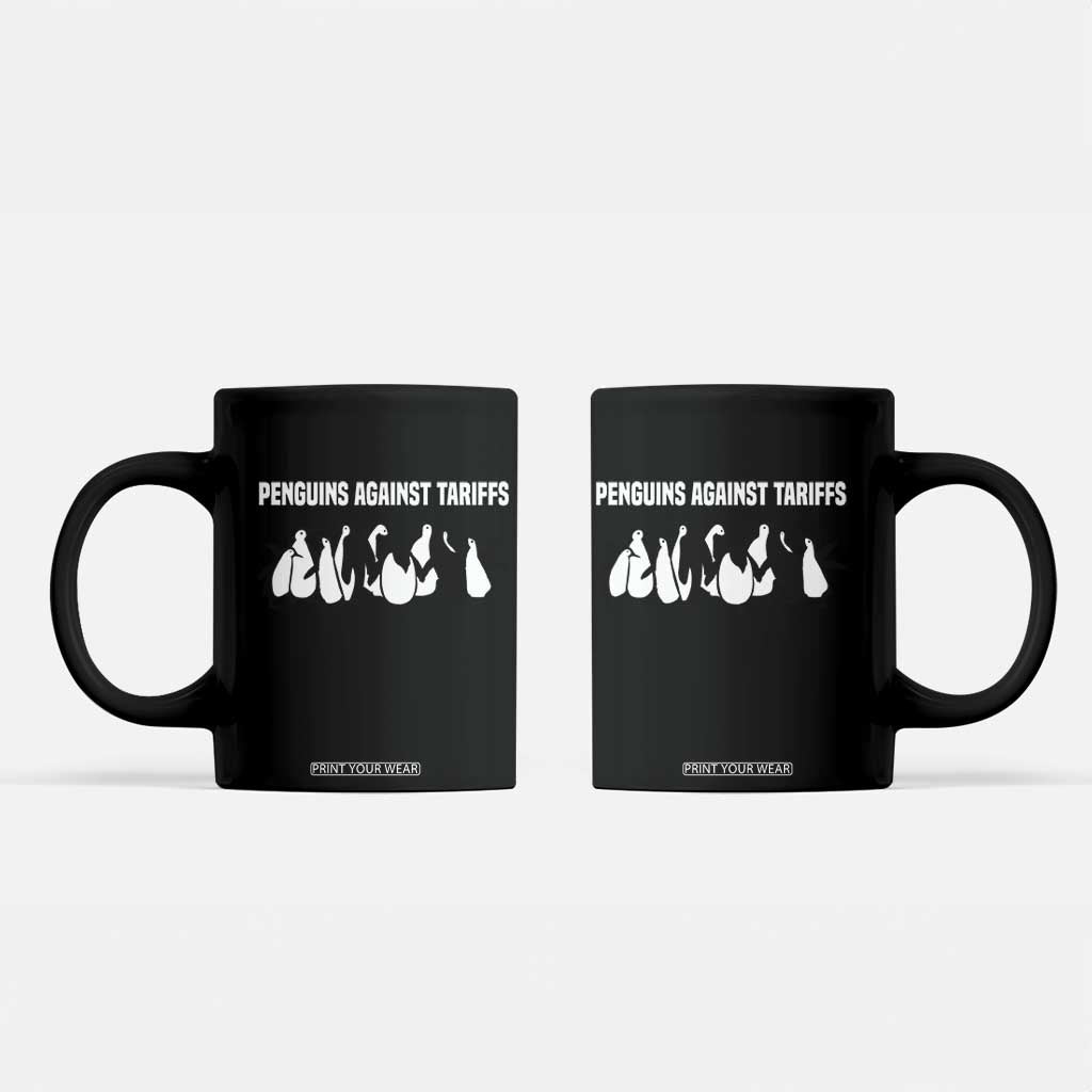 Funny Penguin Resist Coffee Mug Penguins Against Tariffs Sarcastic Saying Meme TS02 Black Print Your Wear