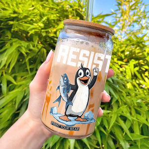 Funny Penguin Resist Glass Can Against Tariffs Protest TS02 Print Your Wear