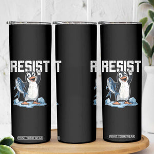 Funny Penguin Resist Skinny Tumbler Against Tariffs Protest TS02 Print Your Wear