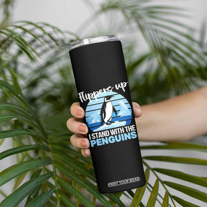 Funny Penguin Resist Skinny Tumbler Flippers Up I Stand With The Penguins TS02 Print Your Wear