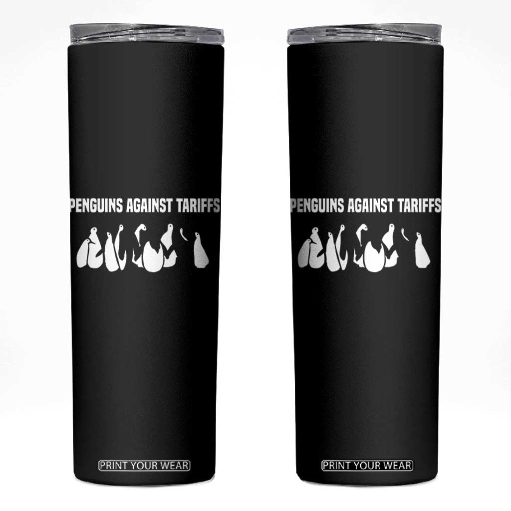 Funny Penguin Resist Skinny Tumbler Penguins Against Tariffs Sarcastic Saying Meme TS02 Black Print Your Wear
