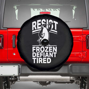 Funny Penguin Resist Spare Tire Cover Frozen Defiant Tired FDT Activism TS02 Black Print Your Wear