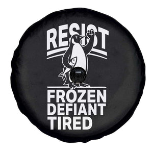 Funny Penguin Resist Spare Tire Cover Frozen Defiant Tired FDT Activism TS02 Print Your Wear