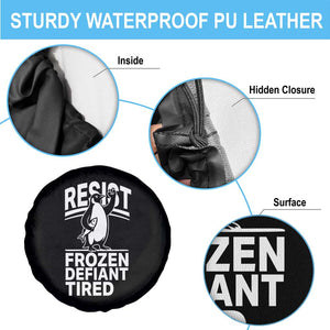 Funny Penguin Resist Spare Tire Cover Frozen Defiant Tired FDT Activism TS02 Print Your Wear