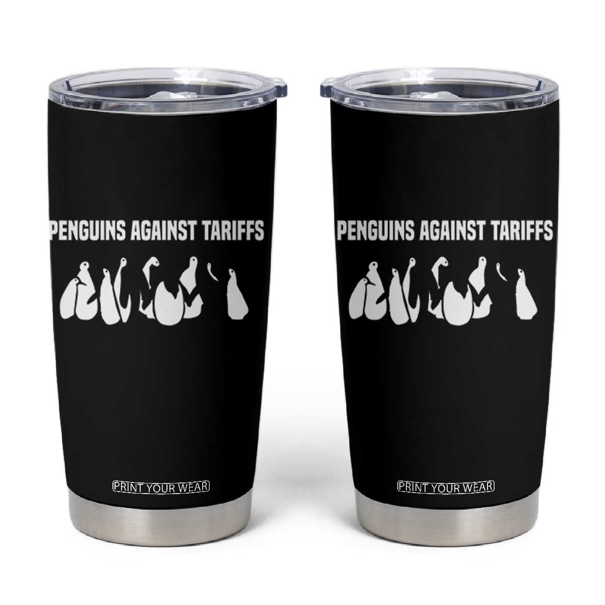 Funny Penguin Resist Tumbler Cup Penguins Against Tariffs Sarcastic Saying Meme TS02 Black Print Your Wear