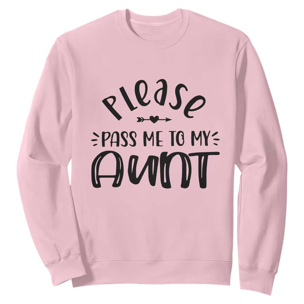 Funny Please Pass Me To My Aunt Sweatshirt Soon To Be Aunt TS11 Light Pink Print Your Wear