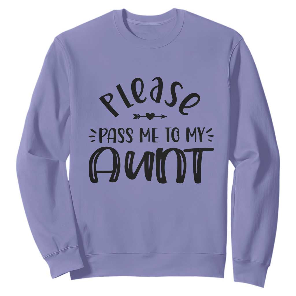 Funny Please Pass Me To My Aunt Sweatshirt Soon To Be Aunt TS11 Violet Print Your Wear