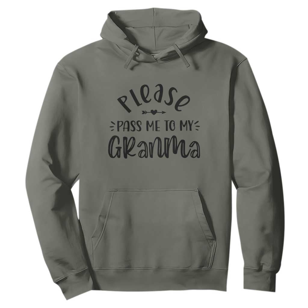 Funny Please Pass Me To My Grandma Hoodie Soon To Be Grandma TS11 Military Green Print Your Wear