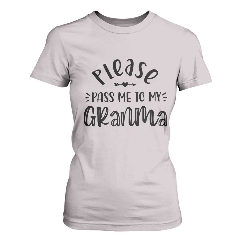 Funny Please Pass Me To My Grandma T Shirt For Women Soon To Be Grandma TS11 Ice Gray Print Your Wear