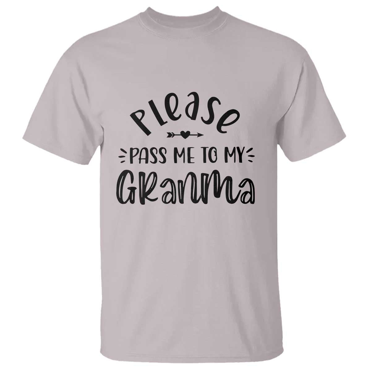 Funny Please Pass Me To My Grandma T Shirt Soon To Be Grandma TS11 Ice Gray Print Your Wear